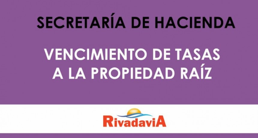 Vencimiento de tasas a la Propiedad Ra&iacute;z