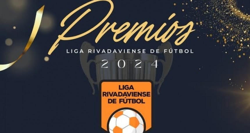 Liga Rivadaviense de F&uacute;tbol: Entrega de Premios a los Destacados 2024